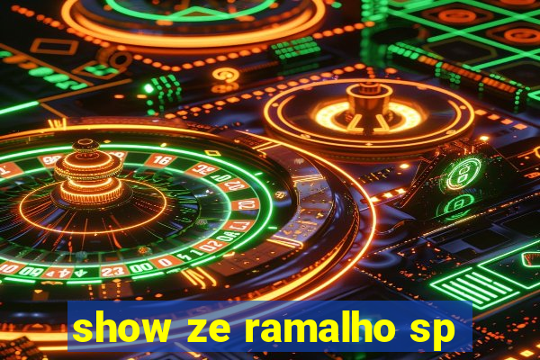 show ze ramalho sp